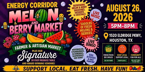 Energy Corridor- MELON & BERRY MARKET-FARMER & ARTISAN MARKET