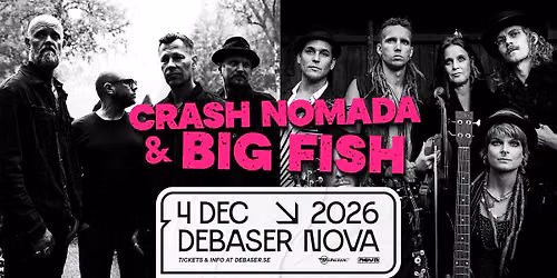 Big fish + Crash Nomada | Debaser Nova