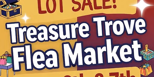 Treasure Trove Flea Market June 6TH AND 7TH Parking Lot SALE