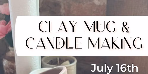 Clay Mug & Candle Making