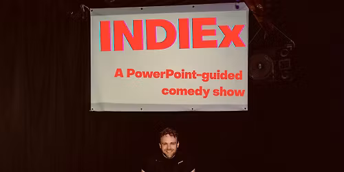 STANDUP | INDIEx: A PowerPoint guided comedy show