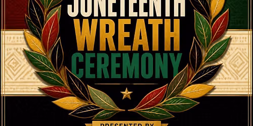 Juneteenth Wreath Ceremony
