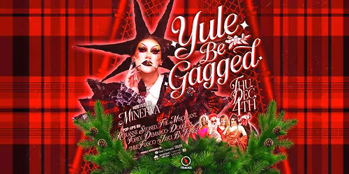 18+ YULE BE GAGGED - Hosted by Minerva