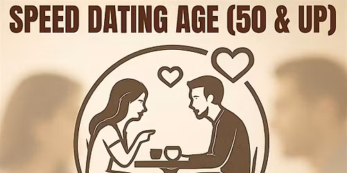 SPEED DATING AGE (50 & UP)