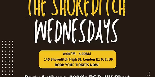 The Shoreditch Every Wednesday \/\/ Commercial, Hip-Hop, R&B