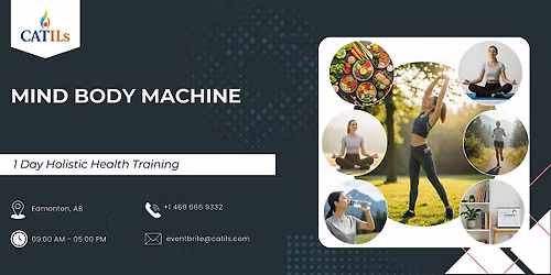 Mind Body Machine: 1 Day Holistic Health Training in Edmonton