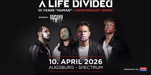 A LIFE DIVIDED - 10 years human ANNIVERSARY SHOW + spec: Versus Goliath 