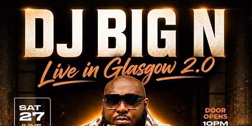 DJ BIGN LIVE IN GLASGOW 2.0