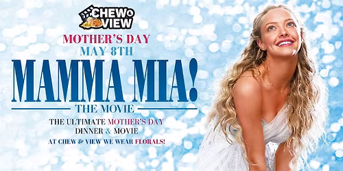 Mamma Mia | Chew & View: Dinner & Movie Experience