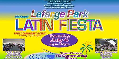 Lafarge Park Latin Fiesta - Free Event \ud83d\udfca TD Community Plaza. Sat July 4