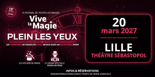 Vive la Magie \u00b7 Th\u00e9\u00e2tre S\u00e9bastopol, Lille \u00b7 20\/03\/27 \u00b7 20h