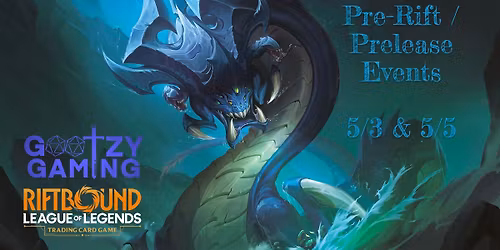 Riftbound Unleashed Pre-Rift \/ Pre-Release Event - Gootzy Gaming, Altoona, PA