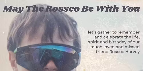 May The Rossco Be With You