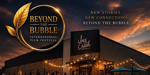 Beyond the Bubble International Film Festival - Kickoff