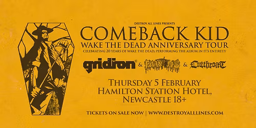 Comeback Kid (CAN) Wake The Dead Anniversary Tour with Gridiron (US) - Newcastle