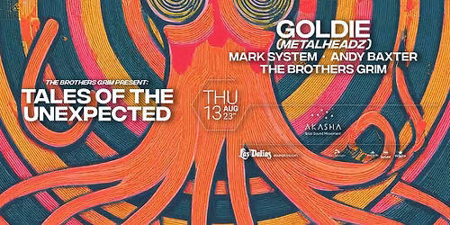 Akasha: TALES OF THE UNEXPECTED "GOLDIE, MARK SYSTEM, ANDY BAXTER, THE BROTHERS GRIM"