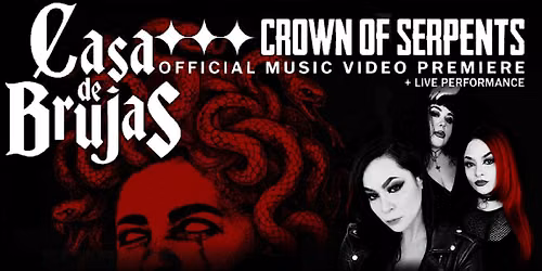 Casa De Brujas \u201cCrown of Serpents\u201d Official Music Video Premiere