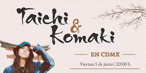 Taichi & Komaki en CDMX