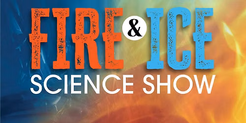 Fire & Ice Science Show