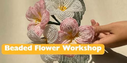 Beaded Flowers Workshop