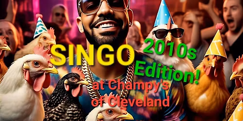 SINGO 2010s Edition! at CHAMPY'S of Cleveland!