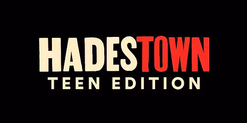 Hadestown: Teen Edition