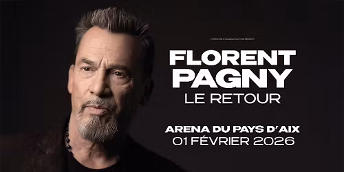FLORENT PAGNY \u2022 ARENA DU PAYS D'AIX \u2022 01 F\u00c9VRIER 2026