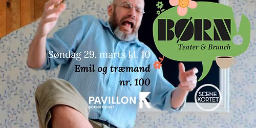 Emil og tr\u00e6mand nr. 100 - B\u00d8RN, teater og brunch