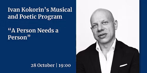 Ivan Kokorin\u2019s Musical and Poetic Program \u201cA Person Needs a Person\u201d