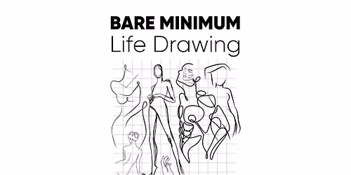 Bare Minimum \/ Life Drawing Group 