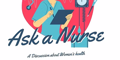 Ask a Nurse: Women's Health & Wellness