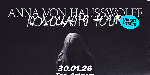 Anna Von Hausswolff \/ Trix  - LAATSTE TICKETS