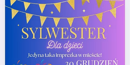 \u2728 SYLWESTER DLA DZIECI W ZUZULI! \u2728 