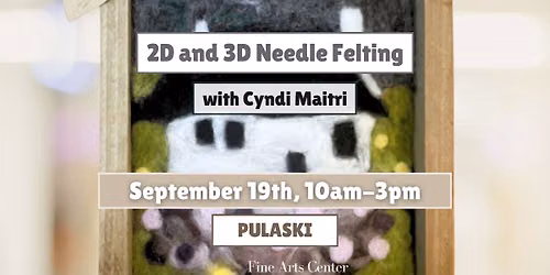 Needle Felting with Cyndi Maitri