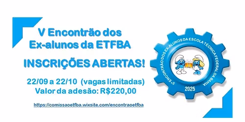 V Encontr\u00e3o de Ex-alunos (as) da ETFBA.