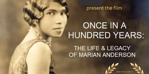 "Once in a Hundred Years: The Life & Legacy of Marian Anderson" Film 