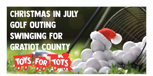 Christmas in July Golf Outing- Swinging for Gratiot County Toys For Tots