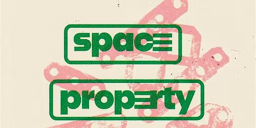 Zine launch - Space, Property, Access & One-Day exhibition Project