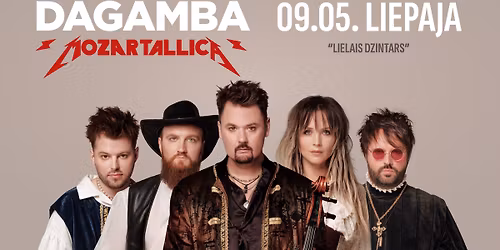 DAGAMBA | MOZARTALLICA | LIEP\u0100JA