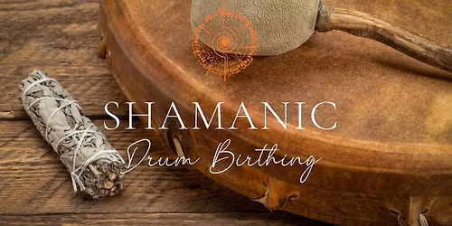 Shamanic Drum Birthing (Sunday 30th November) @ The Lighthouse Hub 3PM