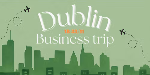 Dublin Business trip