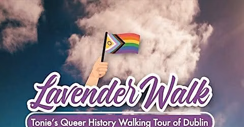 Lavender Walk - Tonie's Queer History Walking Tour of Dublin