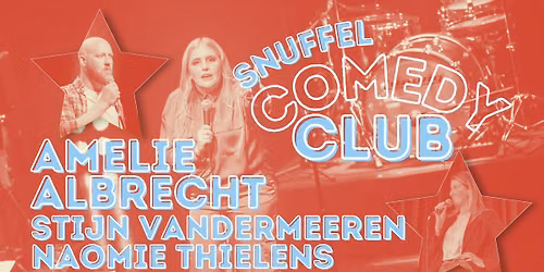 Amelie Albrecht, Stijn Vandermeeren & Naomie Thielens \u2605 Snuffel Comedy Club
