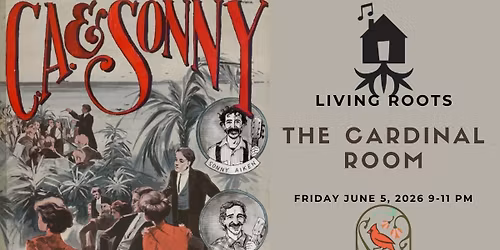 Living Roots- CA & Sonny Show at Cardinal Room