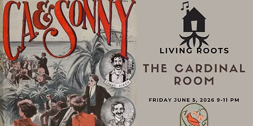 Living Roots- CA & Sonny Show at Cardinal Room
