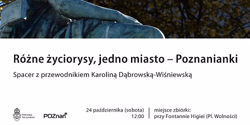 R\u00f3\u017cne \u017cyciorysy, jedno miasto \u2013 Poznanianki. Spacer z przewodnikiem