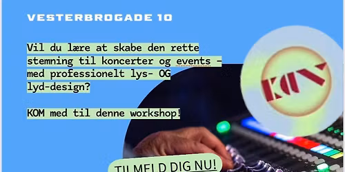 BLIV SKARP P\u00c5 LYDUDSTYR og SCENELYS! - WORKSHOP