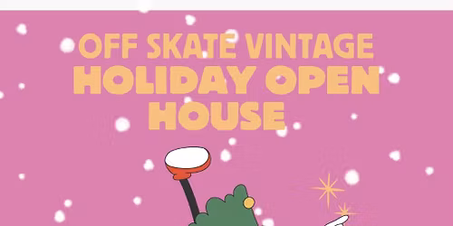 Off Skate Vintage Holiday Kickoff Open House 