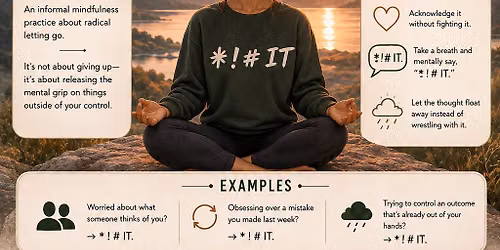 * ! # (F*ck) IT Meditation