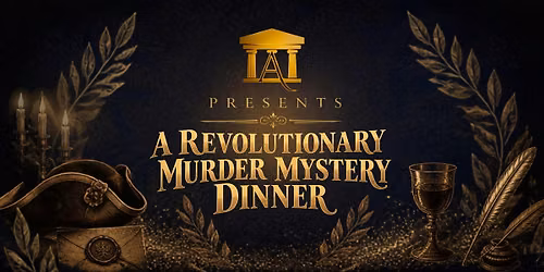 A Revolutionary M**der Mystery Dinner